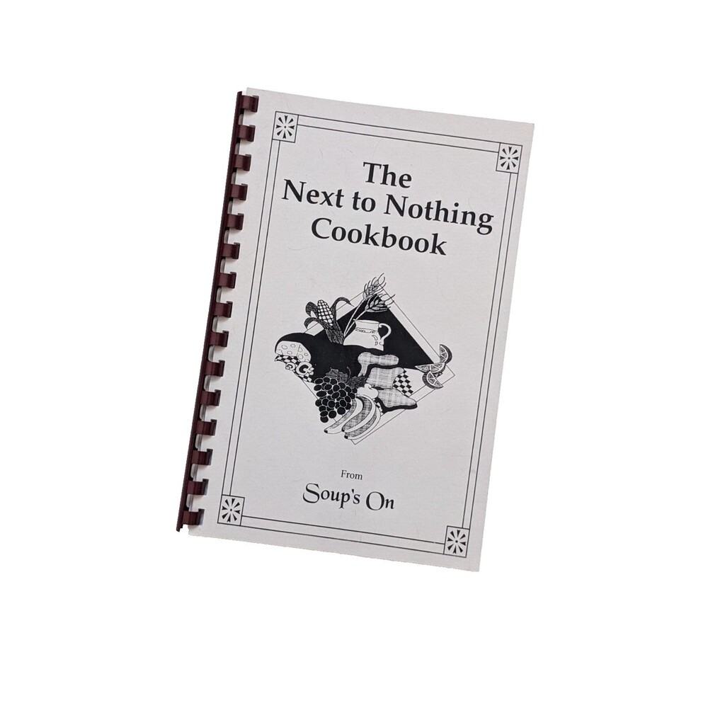 The Next to Nothing Cookbook from Soup's On Oregon City Spiral Bound Budget Meal